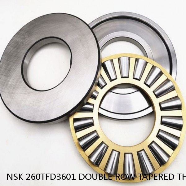 NSK 260TFD3601 DOUBLE ROW TAPERED THRUST ROLLER BEARINGS